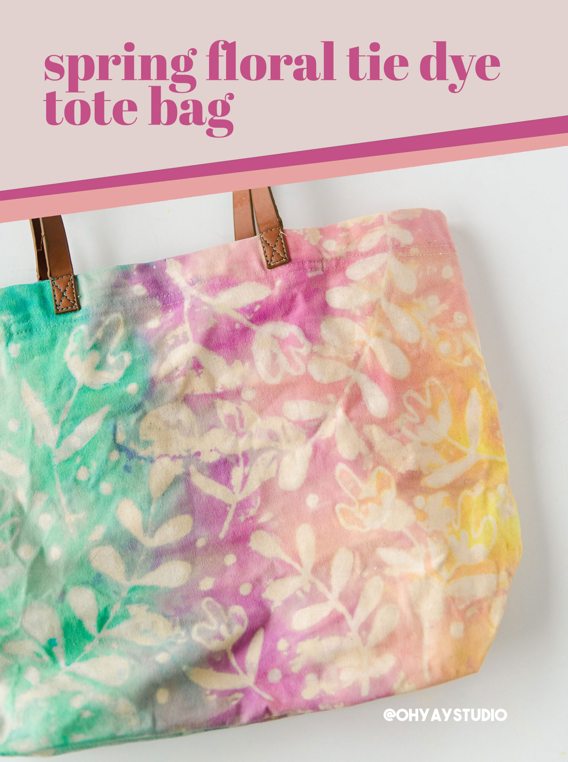 Spring floral tie dye, flower tie dye DIY, how to do tie dye resist, Tulip tie dye kit, How to tie dye a tote, Tie dye resist project